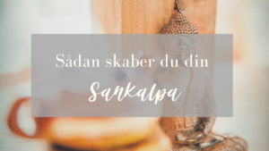 Read more about the article Sådan skaber du din personlige Sankalpa for det nye år