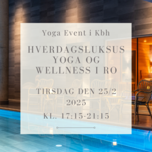 Hverdagsluksus: En Aften med Yoga & Wellness 25/2